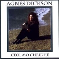 Agnes Dickson - Ceol Mo Chridhe