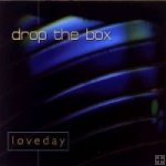 Drop the Box-"Loveday"