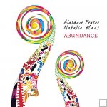 Alastair Fraser & Natalie Haas - Abundance