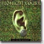 Midnight Court-"Ear to the Ground"