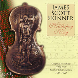 James Scott Skinner - The Strathspey King