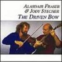 Alastair Fraser & Jody Stecher-"The Driven Bow"