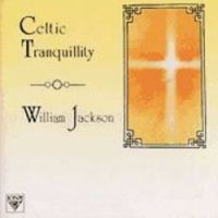 William Jackson-"Celtic Tranquility"