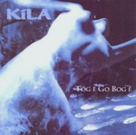 Kila-"Tog E' Go Bog E"