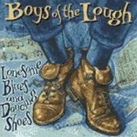 Boys of the Lough-"Lonesome Blues & Dancing Shoes"