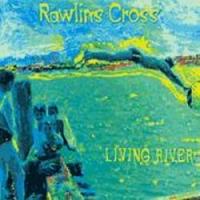 Rawlins Cross-"Living River"