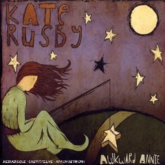 Kate Rusby - "Awkward Annie"